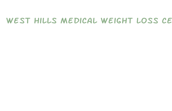 west hills medical weight loss center