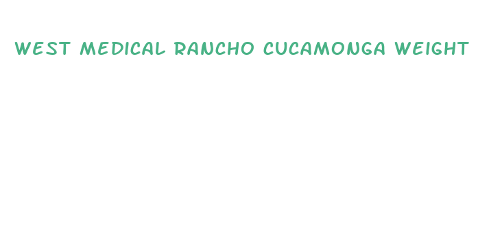 west medical rancho cucamonga weight loss clinic rancho cucamonga