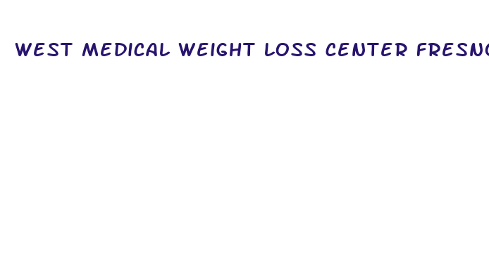 west medical weight loss center fresno ca