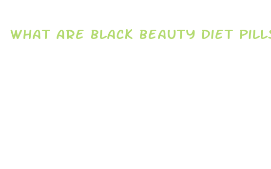 what are black beauty diet pills