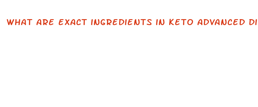 what are exact ingredients in keto advanced diet pills