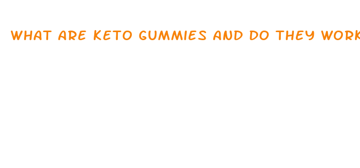 what are keto gummies and do they work