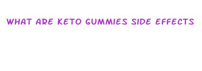 what are keto gummies side effects