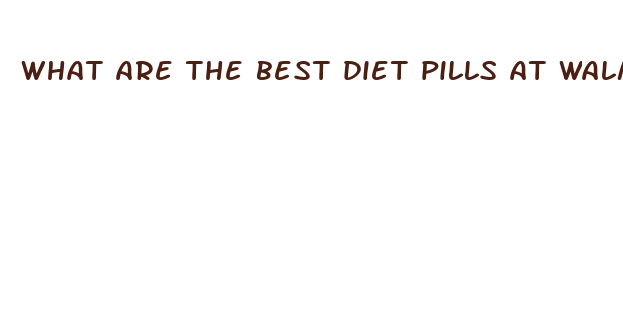 what are the best diet pills at walmart