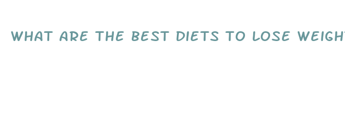 what are the best diets to lose weight fast