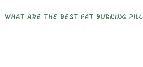 what are the best fat burning pills