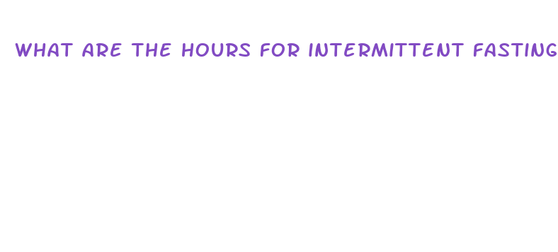 what are the hours for intermittent fasting