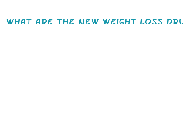 what are the new weight loss drugs