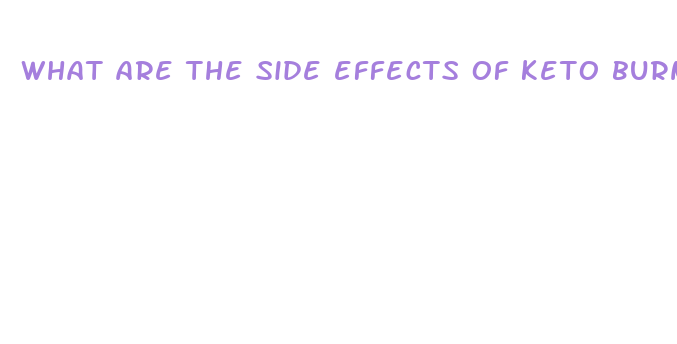 what are the side effects of keto burn