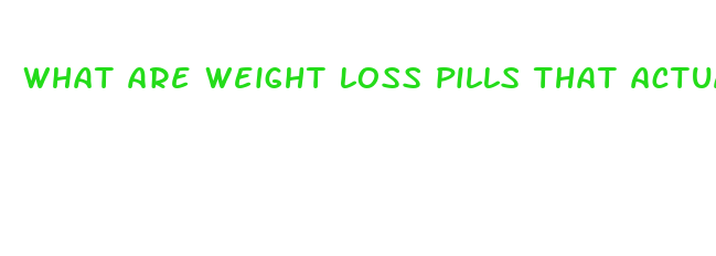 what are weight loss pills that actually work