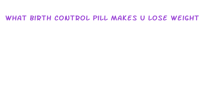 what birth control pill makes u lose weight