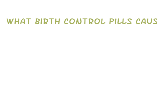 what birth control pills cause weight loss