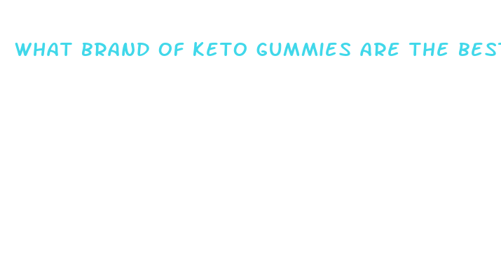 what brand of keto gummies are the best