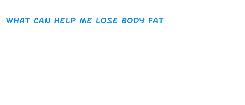 what can help me lose body fat