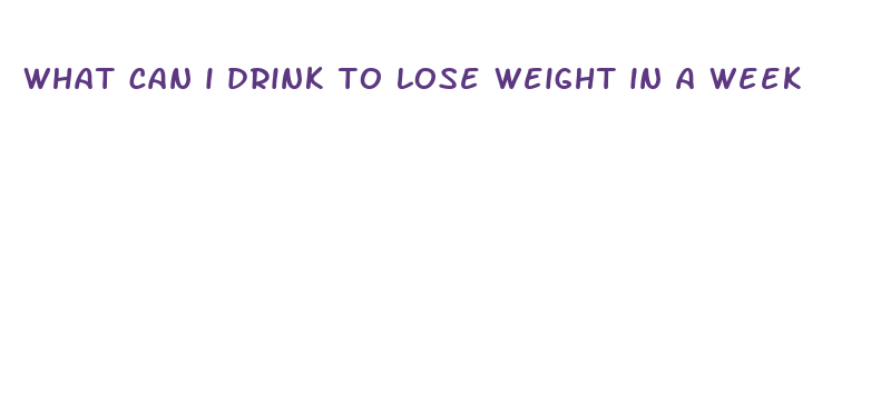 what can i drink to lose weight in a week