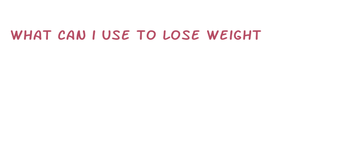 what can i use to lose weight