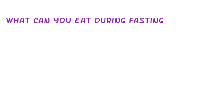 what can you eat during fasting