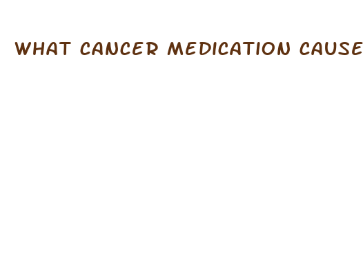 what cancer medication causes weight loss