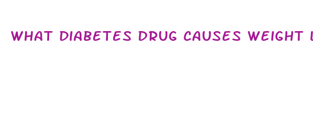 what diabetes drug causes weight loss