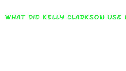 what did kelly clarkson use for weight loss