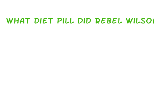 what diet pill did rebel wilson use