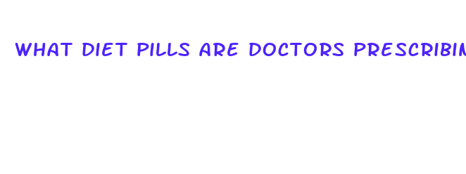 what diet pills are doctors prescribing