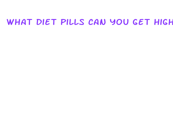 what diet pills can you get high off of