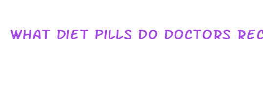 what diet pills do doctors recommend