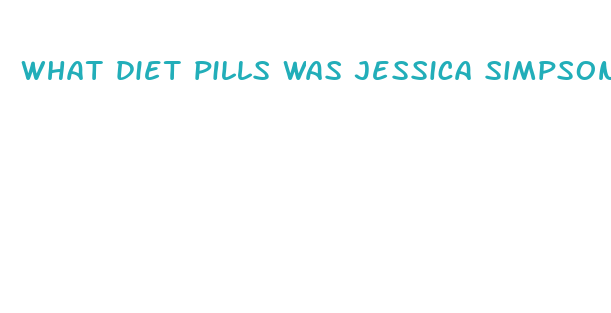 what diet pills was jessica simpson taking