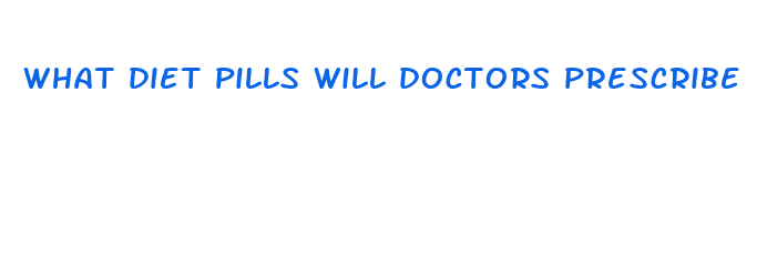 what diet pills will doctors prescribe