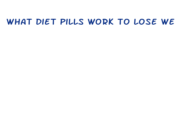 what diet pills work to lose weight fast