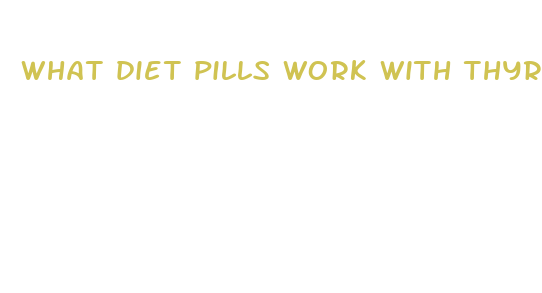 what diet pills work with thyroid disease