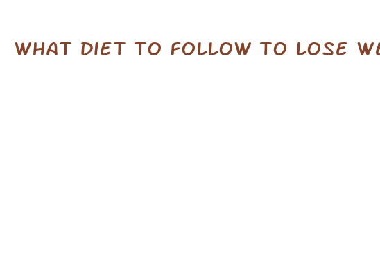 what diet to follow to lose weight