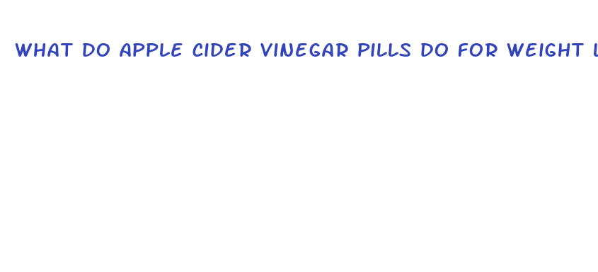 what do apple cider vinegar pills do for weight loss