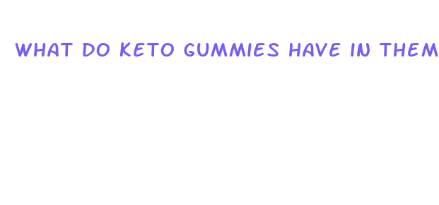 what do keto gummies have in them