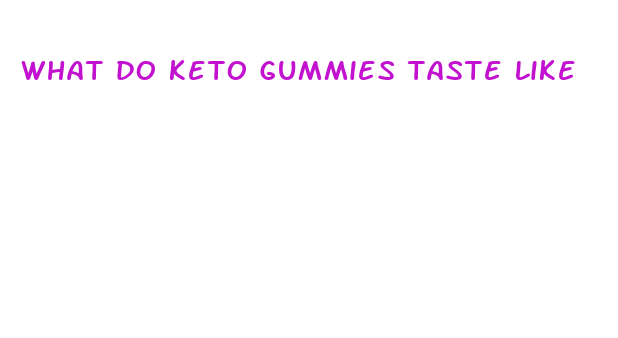 what do keto gummies taste like