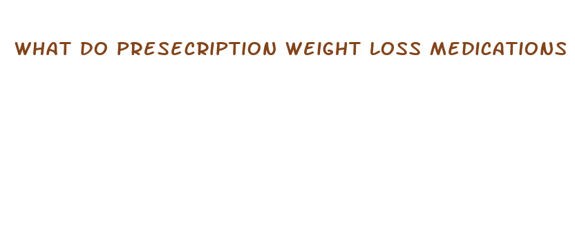 what do presecription weight loss medications do