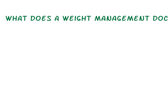 what does a weight management doctor do