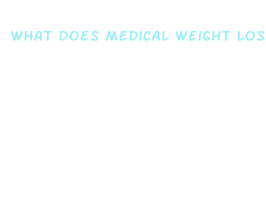 what does medical weight loss clinic do