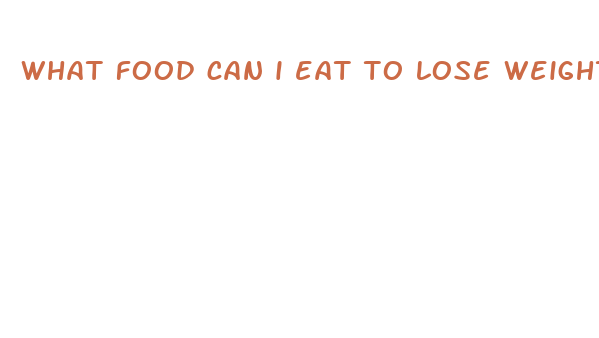 what food can i eat to lose weight fast