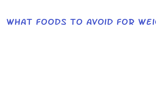 what foods to avoid for weight loss