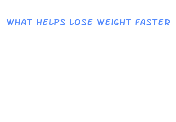 what helps lose weight faster