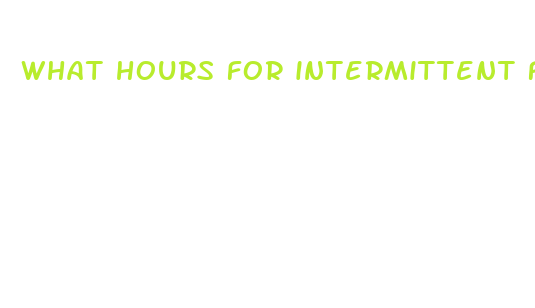 what hours for intermittent fasting