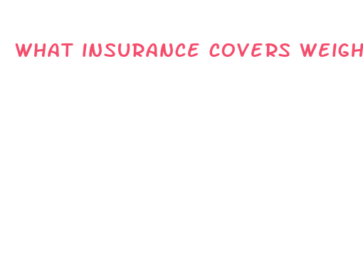 what insurance covers weight loss medication