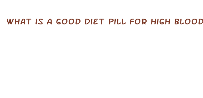 what is a good diet pill for high blood pressure