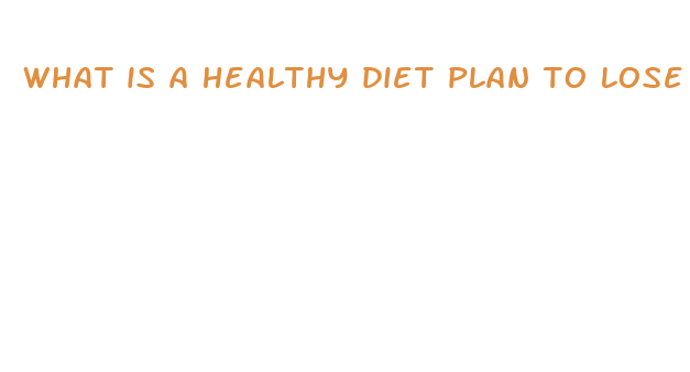 what is a healthy diet plan to lose weight fast