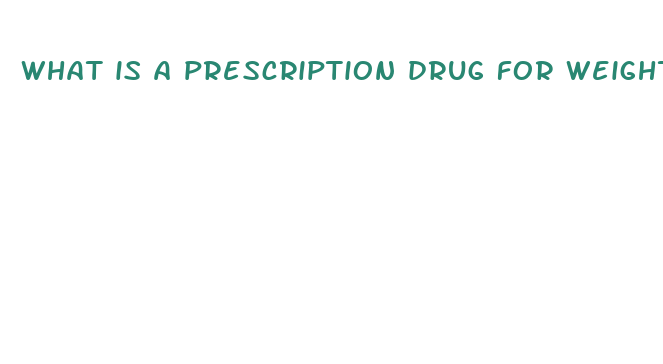 what is a prescription drug for weight loss