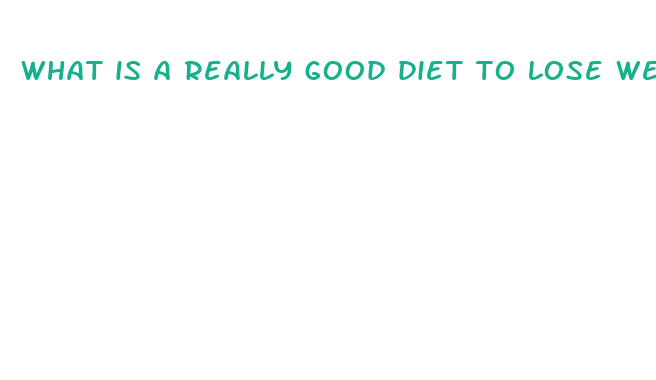 what is a really good diet to lose weight fast