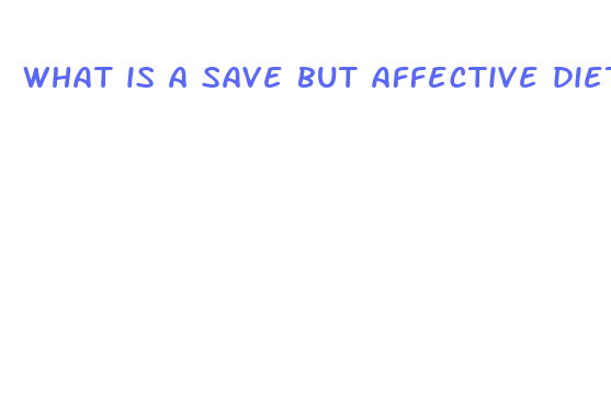 what is a save but affective diet pill