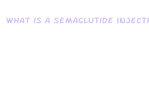 what is a semaglutide injection